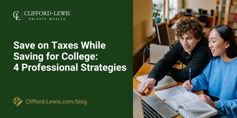 Save on Taxes While Saving for College: 4 Professional Strategies