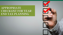 Appropriate Checklists for Year-End Tax Planning