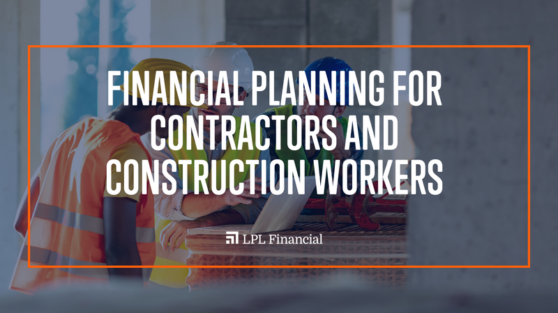 Financial Planning for Contractors and Construction Workers