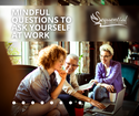 Mindful Questions to Ask Yourself at Work