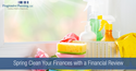 Spring Clean Your Finances with a Financial Review