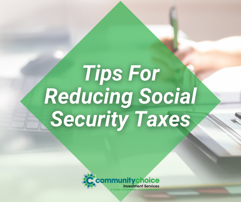 Tips For Reducing Social Security Taxes