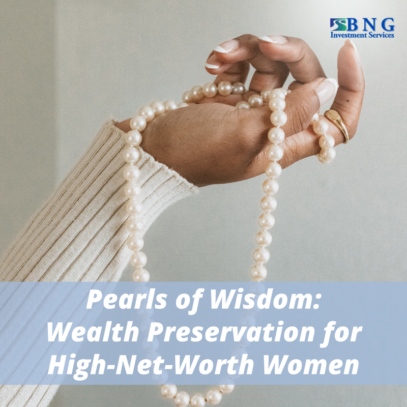 Pearls of Wisdom: Wealth Preservation for High-Net-Worth Women