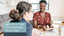 Helpful Tax Tips before Year End