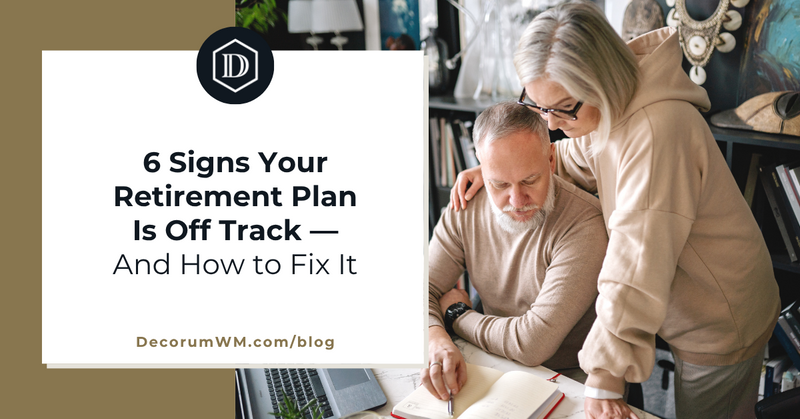 6 Signs Your Retirement Plan Is Off Track — And How to Fix It