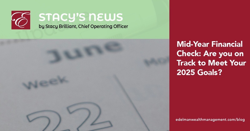 Stacy's News: Mid-Year Financial Check 🎯Are You on Track to Meet Your 2025 Goals?
