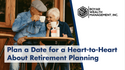 Plan a Date for a Heart-to-Heart Couple’s Talk About Retirement Planning