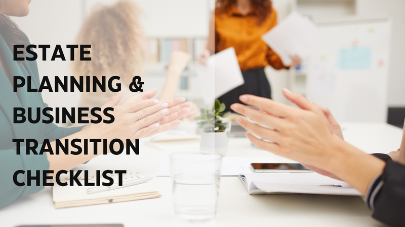 Estate Planning & Business Transition Checklist