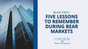 Five Lessons To Remember During Bear Markets