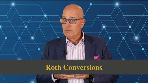 [VIDEO] Roth Conversions