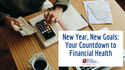 New Year, New Goals: Your Countdown to Financial Health