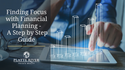 Finding Focus with Financial Planning: A Step-By-Step Guide