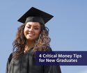 4 Critical Money Tips for New Graduates