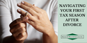Navigating Your First Tax Season After Divorce