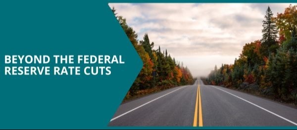 Beyond the Federal Reserve Rate Cuts