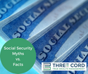 Myths and Facts About Social Security Myths and Facts About Social Security