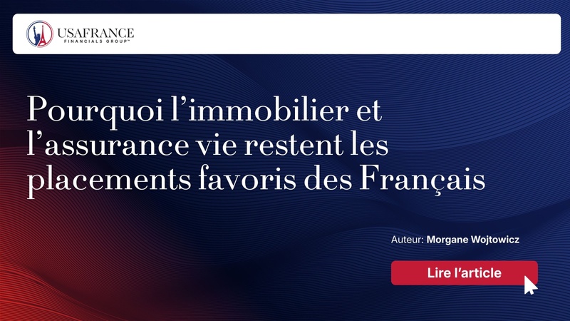 Pourquoi l’immobilier et l’assurance vie restent les placements favoris des Français