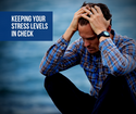 Keeping Your Stress Levels in Check