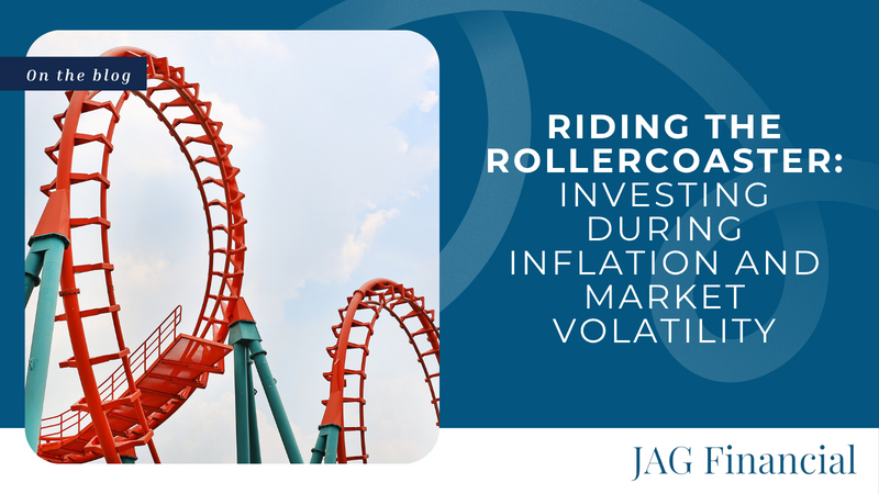Riding the Rollercoaster: Investing During Inflation and Market Volatility