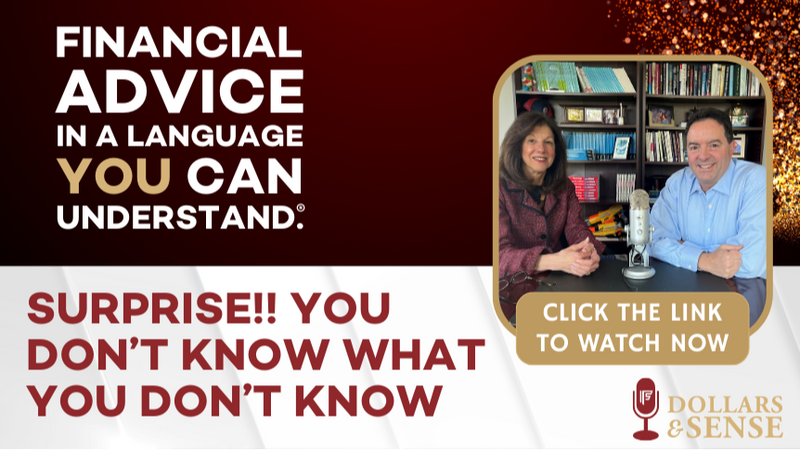 Dollars & Sense: Surprise!! You Don't Know What You Don't Know