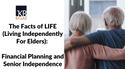 The Facts of LIFE (Living Independently For Elders): Financial Planning and Senior Independence