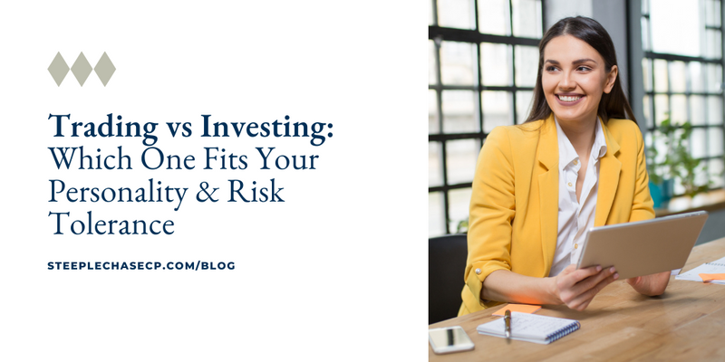 Trading vs. Investing: Which One Fits Your Personality and Risk Tolerance?