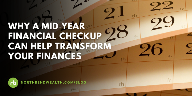 Why a Mid‑Year Financial Checkup Can Help Transform Your Finances