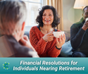 Financial Resolutions for Individuals Nearing Retirement