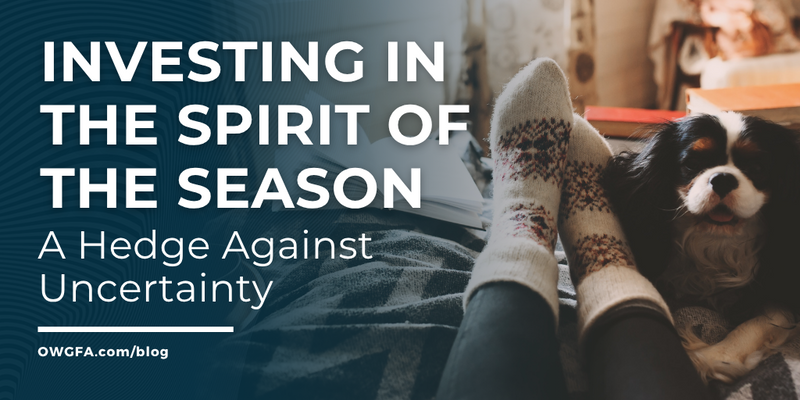 Investing in the Spirit of the Season: A Hedge Against Uncertainty
