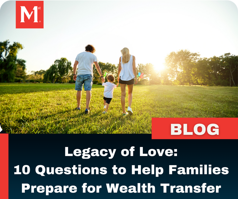 Legacy of Love: 10 Questions to Help Families Prepare for a Wealth Transfer