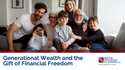 Generational Wealth and the Gift of Financial Freedom