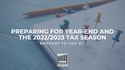 Preparing for Year-End and the 2022/2023 Tax Season