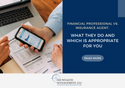 Financial Professional vs. Insurance Agent: What They Do and Which is Appropriate For You