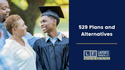 529 Plans and Alternatives: Making an Educated Decision about Education Savings Options