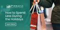 How to Spend Less During the Holidays