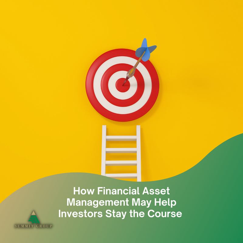 How Financial Asset Management May Help Investors Stay the Course