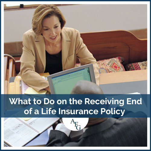 What to Do on the Receiving End of a Life Insurance Policy