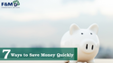 7 Ways to Save Money Quickly