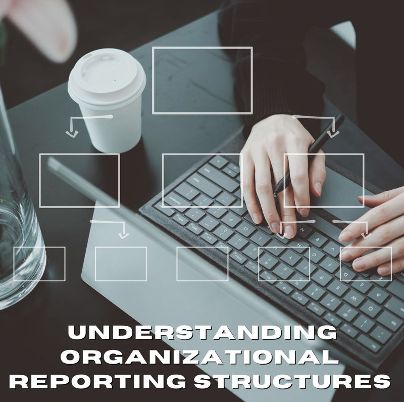 Understanding Organizational Reporting Structures: A Path to Efficiency and Support