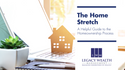 The Home Stretch: A Helpful Guide to the Homeownership Process