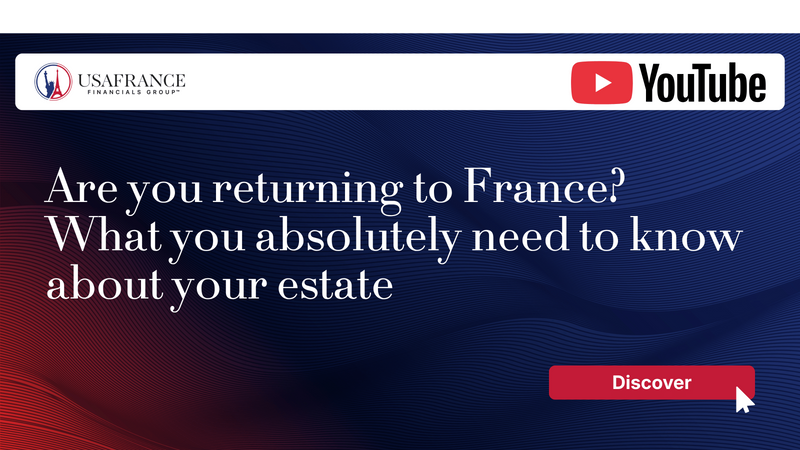 Are you returning to France? What you absolutely need to know about your estate