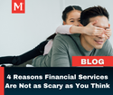 4 Reasons Working with a Financial Professional Is Not as Scary as You Think
