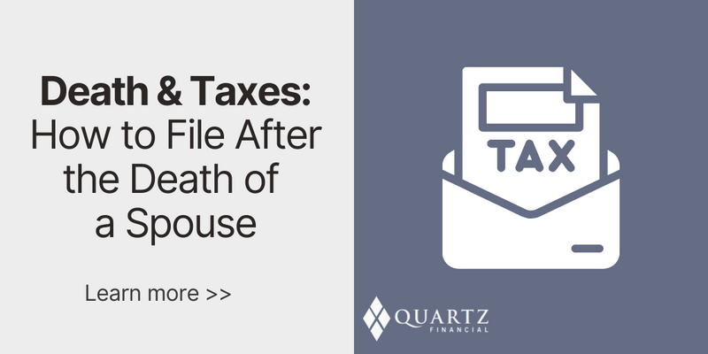 Death and Taxes: How to File After the Death of a Spouse