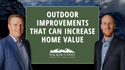 Outdoor Improvements That Can Increase Home Value