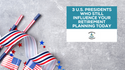 3 U.S. Presidents Who Still Influence Your Retirement Planning Today