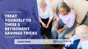 Treat Yourself to These 5 Retirement Savings Tricks