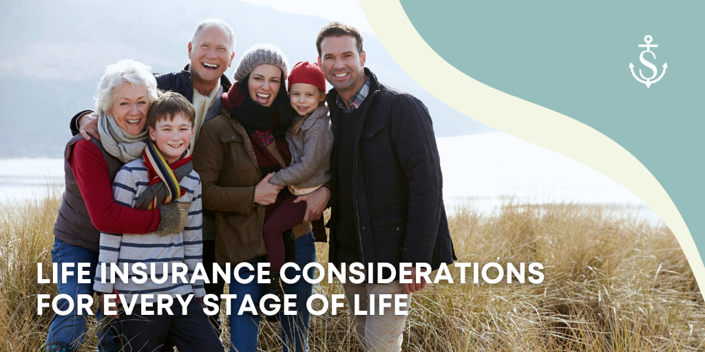 Life Insurance Considerations for Every Stage of Life
