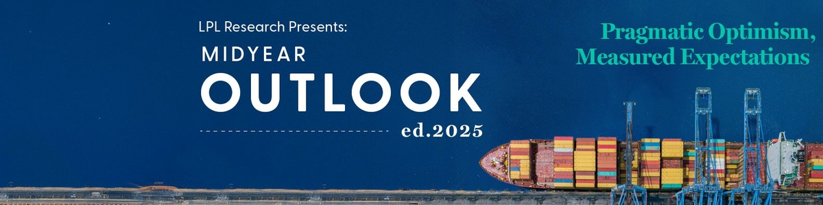 LPL Research Mid-Year Outlook: Pragmatic Optimism, Measured Expectations