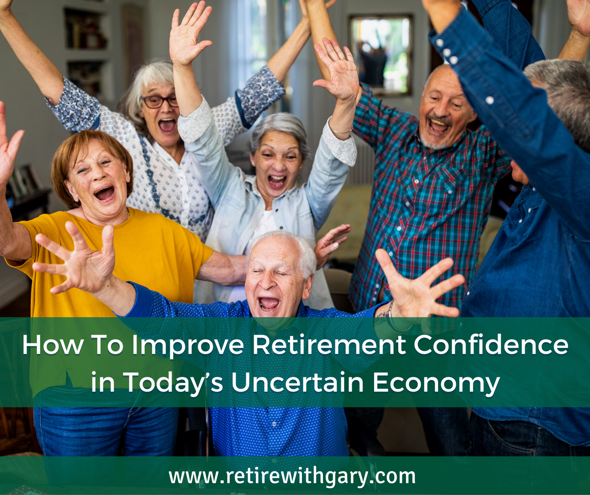 How To Improve Retirement Confidence In Today’s Uncertain Economy