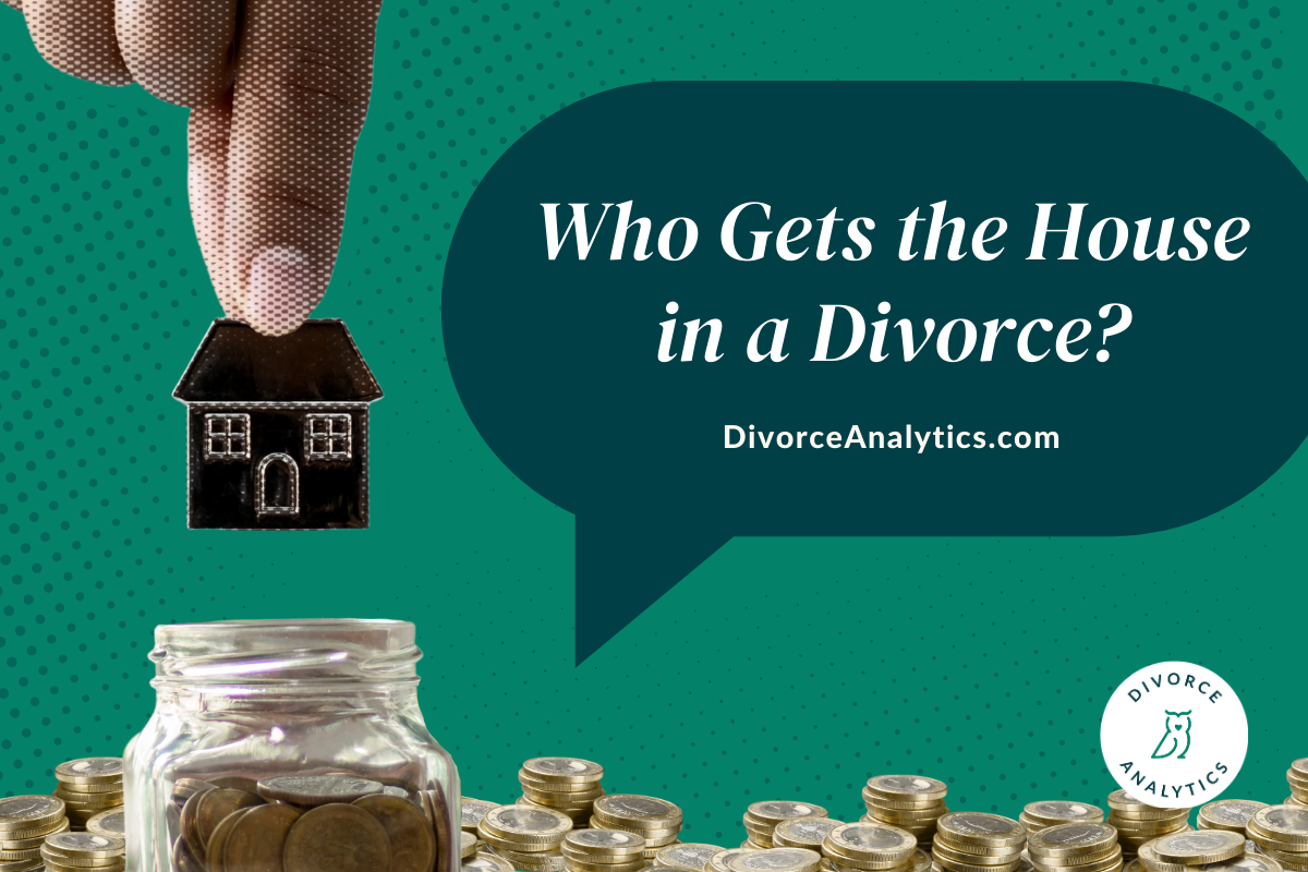 Who Gets the House in a Divorce?